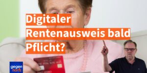 Rente: Digitaler Rentenausweis kommt: Zwang für alle Rentner?