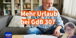 Wie viel Urlaub steht bei GdB 30 „Schwerbehinderung“ zu?