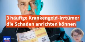 Krankengeld: 3 häufige Irrtümer die Schaden anrichten können