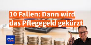 Aufgepasst 10 Fallen: Dann wird das Pflegegeld gekürzt