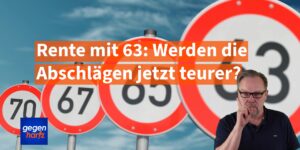 Rente mit 63 vor dem Aus? So steigen die Abschläge - Tabelle