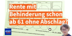 Schwerbehinderung: Mit 61 in Rente ohne Abschlag gehen?