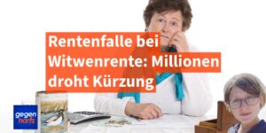 Rentenfalle bei Witwenrente: Mehr Anerkennung und dennoch weniger im Portemonnaie