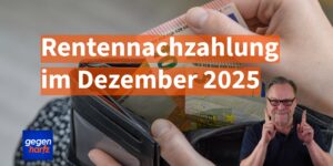 Rentennachzahlung im Dezember 2025: Kommt die Extra-Rente für Millionen Rentner?
