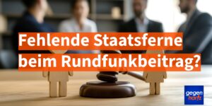 GEZ: Fehlende Staatsferne beim Rundfunkbeitrag - Karlsruhe lässt Hintertür offen