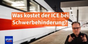 Schwerbehinderung: Was kostet der ICE mit Schwerbehindertenausweis?
