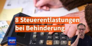 Was bringt eine Schwerbehinderung bei der Steuererklärung?