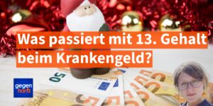 Krankengeld: 13 Monatsgehalt und Krankengeldbezug: Jetzt musst Du aufpassen