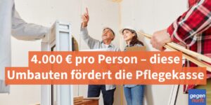 Schwerbehinderung: 4.000 € pro Person – diese Umbauten fördert die Pflegekasse
