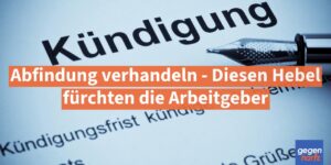 Kündigung: Abfindung verhandeln - Diesen Hebel fürchten die Arbeitgeber