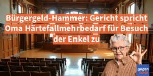 Bürgergeld-Hammer: Gericht spricht Oma Härtefallmehrbedarf für Besuch der Enkel zu