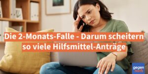 Schwerbehinderung: Die 2-Monats-Falle - Darum scheitern so viele Hilfsmittel-Anträge