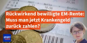 EM-Rente rückwirkend - muss ich jetzt Krankengeld zurückzahlen?