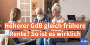 Schwerbehinderung: Höherer GdB gleich frühere Rente? So ist es wirklich