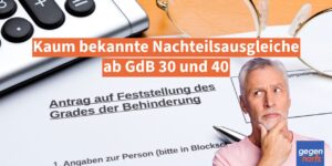 Schwerbehinderung: Kaum bekannte Nachteilsausgleiche ab GdB 30 und 40 - Tabelle