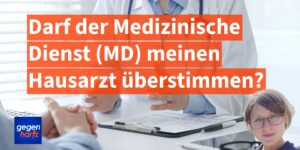 Krankengeld: Darf der Medizinische Dienst (MD) meinen Hausarzt einfach überstimmen?