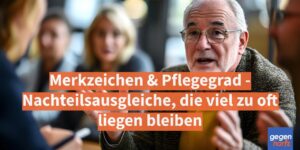 Schwerbehinderung: Merkzeichen & Pflegegrad - Nachteilsausgleiche, die viel zu oft liegen bleiben