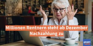 Rente: Millionen Rentnern steht ab Dezember Nachzahlung zu