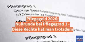 Pflegegeld 2026: Nullrunde bei Pflegegrad 3 - Diese Rechte hat man trotzdem