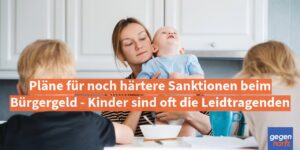 Bürgergeld: Pläne für härtere Sanktionen beim Bürgergeld - Kinder sind oft die Leidtragenden