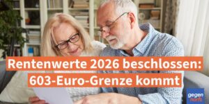 Rente: Neue Rentenwerte 2026 beschlossen: 603-Euro-Grenze kommt