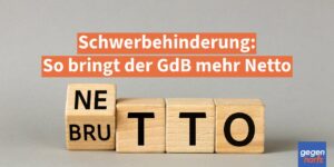 Schwerbehinderung: So bringt der GdB mehr Netto