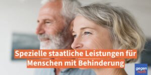 Schwerbehinderung: Spezielle staatliche Leistungen für Menschen mit Behinderung