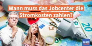Bürgergeld: Wann muss das Jobcenter die Stromkosten zahlen?
