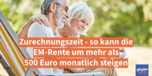 Rente 2025: Zurechnungszeit - so kann die EM-Rente um mehr als 500 Euro monatlich steigen