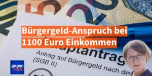 Bürgergeld-Anspruch auch bei 1100 Euro Arbeitseinkommen
