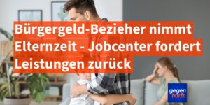 Bürgergeld: Jobcenter sagt: Elternzeit sei sozialwidriges Verhalten - Gericht macht Ansage