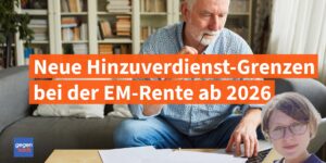 EM-Rente: Hinzuverdienstgrenzen bei der Erwerbsminderungsrente steigen 2026