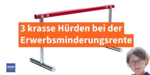 EM-Rente: 3 harte Hürden für die Erwerbsminderungsrente