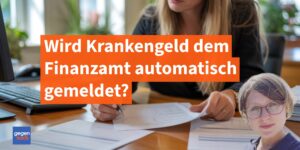 Wird Krankengeld automatisch dem Finanzamt gemeldet?