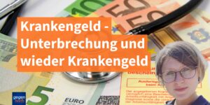 Gleiche Krankheit mit Unterbrechung und wieder Krankengeld