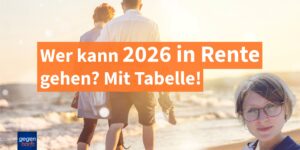 Wer 2026 in Rente gehen kann - Tabelle