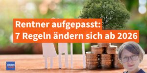 Rente: 7 Regeln die sich für Rentner ab 2026 ändern