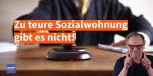Bürgergeld: Eine Sozialwohnung kann nicht zu teuer sein