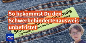 Schwerbehinderung: Wann wird ein Schwerbehindertenausweis unbefristet verlängert?