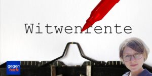 Witwenrente im Schnitt um 208 Euro pro Monat gekürzt: 750.000 Frauen betroffen