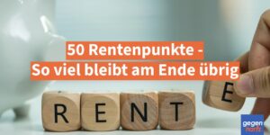 Rente: 50 Rentenpunkte - So viel bleibt am Ende übrig