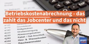 Bürgergeld: Betriebskostenabrechnung - das zahlt das Jobcenter und das nicht