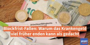 Blockfrist-Falle: Das Krankengeld kann viel früher enden als gedacht