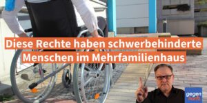 Schwerbehinderte Mieter können mehr Ansprüche vom Vermieter verlangen