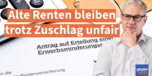 EM-Rente: Alte Renten bleiben trotz Zuschlag unfair