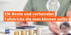 Erwerbsminderungsrente und Verheiratet: Diese Fallstricke sollte man kennen