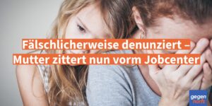 Bürgergeld: Falscher Verdacht - Mutter wird zur Zielscheibe des Jobcenters