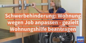 Schwerbehinderung: Zuschuss zur Wohnung für den Job