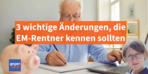 Erwerbsminderungsrente 2026: Drei wichtige Änderungen, die EM-Rentner kennen sollten