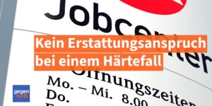 Bürgergeld: Erstattungsanspruch des Jobcenters rechtswidrig bei Härtefall